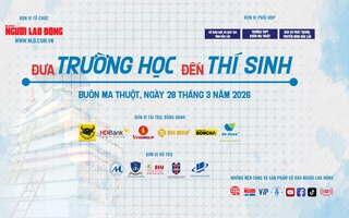 Sáng nay, "Đưa trường học đến thí sinh" tại Đắk Lắk