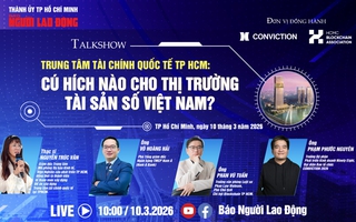 Talkshow: "Trung tâm Tài chính quốc tế TPHCM: Cú hích nào cho thị trường tài sản số Việt Nam?"