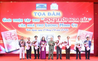 Tọa đàm giới thiệu tập thơ “Dọc trời hoa lửa” của nhà thơ Lương Minh Cừ