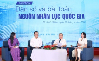 Dân số hôm nay - nguồn nhân lực ngày mai