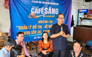 Người dân cùng bàn chuyện quản lý đô thị: Cách làm hay từ một phường ở TPHCM