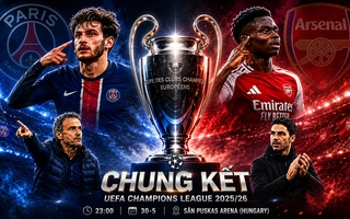 Chung kết Champions League: Arsenal thách thức nhà vô địch