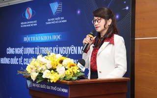 Công nghệ lượng tử: Việt Nam không thể chậm chân