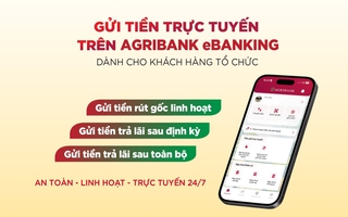 Agribank eBanking - Chủ động gửi tiền 24/7, linh hoạt rút gốc
