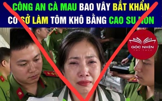 Cà Mau làm rõ thông tin "làm tôm khô bằng cao su non"