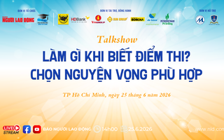 14 giờ chiều nay 25-6, talkshow: Quyết định quan trọng khi biết điểm thi tốt nghiệp THPT