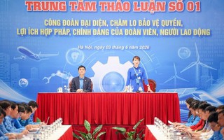 Bảo vệ, chăm lo cho đoàn viên, người lao động là nhiệm vụ cốt lõi của tổ chức Công đoàn