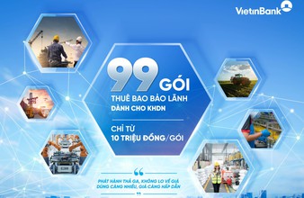 Combo siêu ưu đãi doanh nghiệp với 99 gói Thuê bao bảo lãnh từ VietinBank