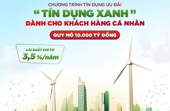 Agribank cho vay “tín dụng xanh” lãi suất chỉ từ 3,5%/năm đối với khách hàng cá nhân