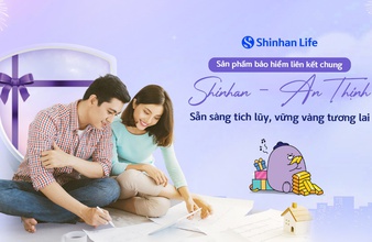 Shinhan Life ra mắt sản phẩm bảo hiểm liên kết chung Shinhan – An Thịnh