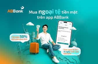ABBank ra mắt tính năng mua ngoại tệ online trên App, xử lý hồ sơ tối đa trong 2 giờ