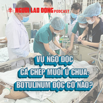Tin tức hôm nay (20-3): Vụ ngộ độc cá chép muối ủ chua: Botulinum độc cỡ nào?