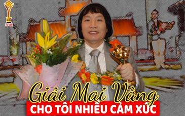 [eMagazine] NSND Minh Vương: Giải Mai Vàng cho tôi nhiều cảm xúc