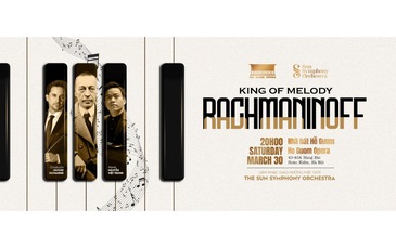 Đón chờ tuyệt tác âm nhạc cổ điển trong đêm Hòa nhạc “RACHMANINOFF: King of melody”