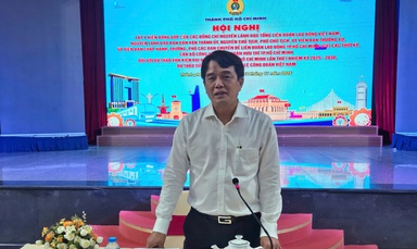 Công đoàn TP HCM cần mạnh dạn đổi mới để đáp ứng yêu cầu đoàn viên - lao động