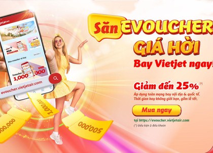 Mua ngay bay liền với E-Voucher Vietjet