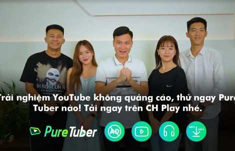 Với Pure Tuber người xem Youtube sẽ có trải nghiệm mượt mà nhất