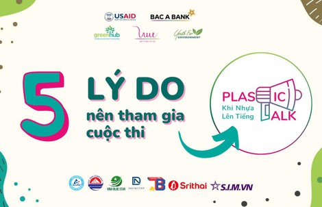 5 lý do nên tham gia cuộc thi Plastic talk – Khi nhựa lên tiếng