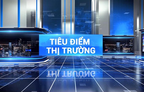 Ngày 15-2 lên sóng chương trình truyền hình “Tiêu điểm thị trường”