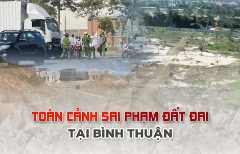 [eMagazine] Toàn cảnh sai phạm đất đai tại Bình Thuận