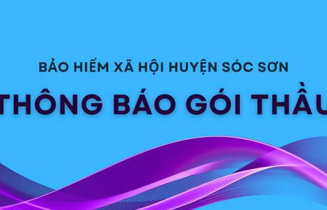 BHXH huyện Sóc Sơn (Hà Nội) thông báo kết quả lựa chọn nhà thầu.
