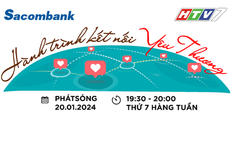 Sacombank đồng hành cùng “Hành trình kết nối yêu thương"