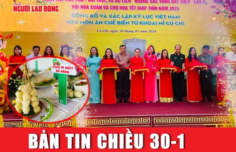 Bản tin chiều 30-1: 100 món ăn từ khoai mì Củ Chi lập kỳ tích