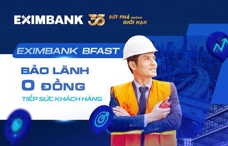 Eximbank BFAST - Bảo lãnh vốn đầu tư công “0 đồng”