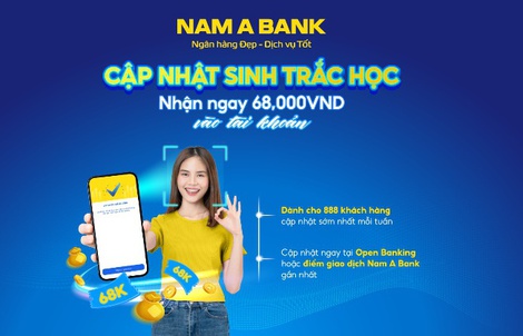 Cập nhật sinh trắc học, khách hàng Nam A Bank nhận ngay 68.000 đồng