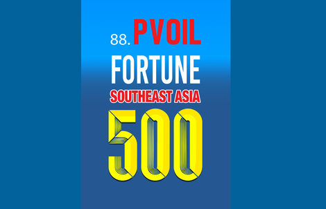 PVOIL vào Bảng xếp hạng 500 công ty lớn nhất Đông Nam Á - Fortune Southeast Asia 500