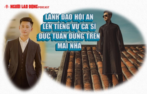 Lãnh đạo Hội An lên tiếng vụ ca sĩ Đức Tuấn đứng trên mái nhà