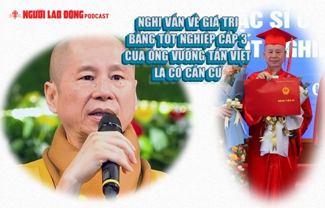 Bộ GD-ĐT: Nghi vấn về giá trị bằng tốt nghiệp cấp 3 của ông Vương Tấn Việt là có căn cứ
