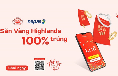 Săn vàng trúng lớn, 100% nhận ưu đãi khủng từ NAPAS và Highlands