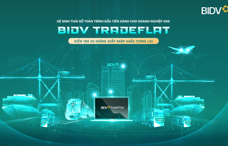 BIDV TradeFlat - giải pháp để doanh nghiệp xuất nhập khẩu bứt phá