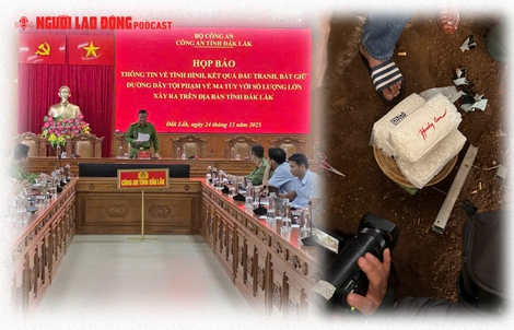 Đắk Lắk: Phá chuyên án ma túy đặc biệt lớn, phát hiện kho chất cấm dưới lòng đất
