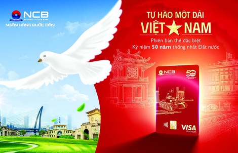 Ngân hàng NCB ra mắt thẻ Visa “Thống Nhất” - Tự hào một dải Việt Nam