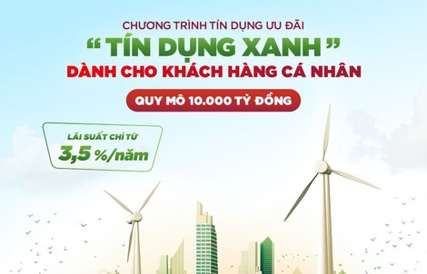 Agribank dành 10.000 tỉ đồng cho vay ưu đãi “Tín dụng xanh”