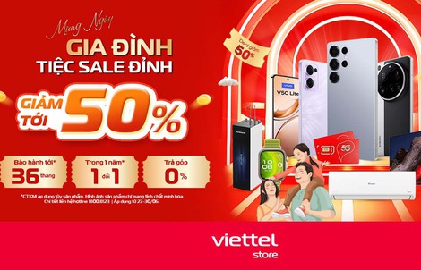 Mừng ngày gia đình – Tiệc sale đỉnh tại Viettel Store, giảm đến 50%