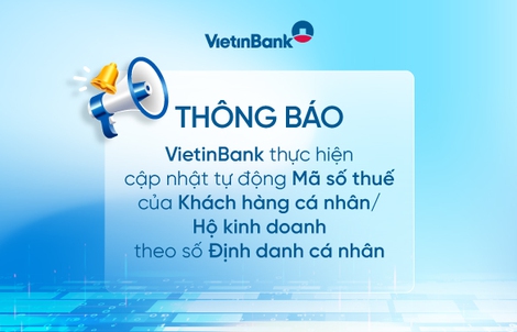 VietinBank thông báo về việc tự động cập nhật mã số thuế theo mã định danh cá nhân