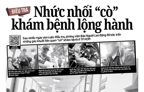 Báo in ngày 29-7: ĐIỀU TRA: Nhức nhối "cò" khám bệnh lộng hành