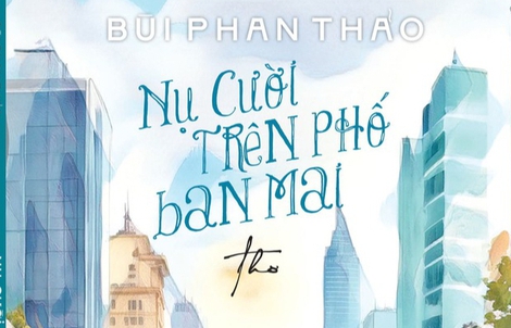 “Nụ cười trên phố ban mai” - Sáng lên một dặm dài thi ca