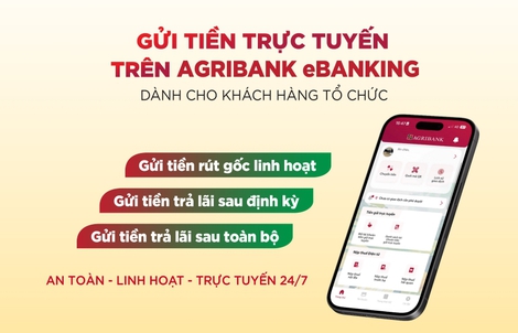 Agribank eBanking - Chủ động gửi tiền 24/7, linh hoạt rút gốc
