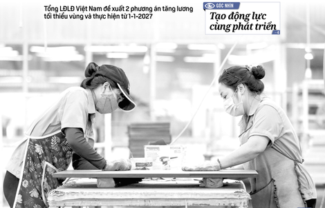 Báo in ngày 24-6: Đề xuất tăng lương tối thiểu vùng mức 9,8% hoặc 8,5%