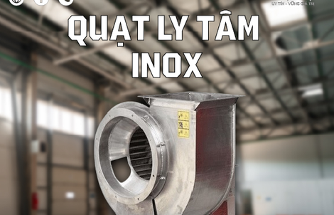 Quạt ly tâm inox và các yếu tố kỹ thuật ảnh hưởng đến hiệu suất