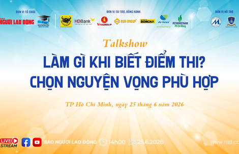 14 giờ chiều nay 25-6, talkshow: Quyết định quan trọng khi biết điểm thi tốt nghiệp THPT