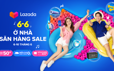 Lazada triển khai lễ hội mua sắm 6-6 "Ở nhà, săn hàng sale"