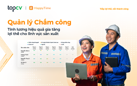 Quản lý Chấm công - Tính lương hiệu quả gia tăng lợi thế cho lĩnh vực sản xuất
