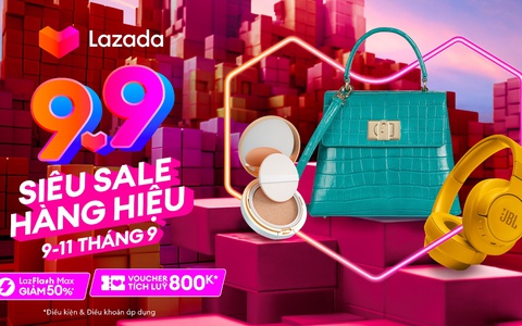 Lazada Việt Nam khởi động Lễ hội mua sắm “9.9 Siêu Sale hàng hiệu”