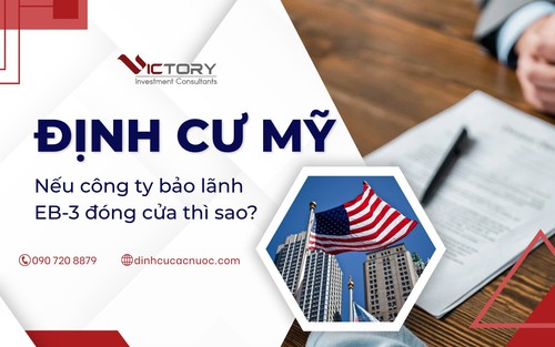 VICTORY giải bài toán quyền lợi nếu công ty EB-3 ngừng hoạt động