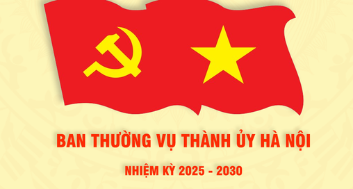 Danh sách Ban Thường vụ Thành ủy Hà Nội nhiệm kỳ 2025-2030